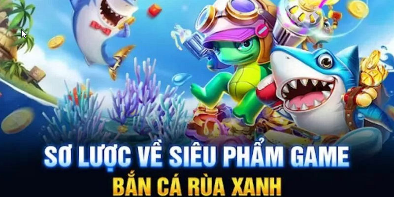 Bắn Cá rùa xanh - Mẹo Chơi Game Ăn Tiền Liền Tay Tại 23win